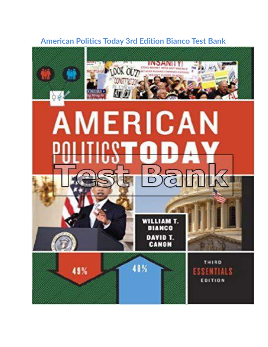 American Politics Today 3rd Edition Bianco Test Bank