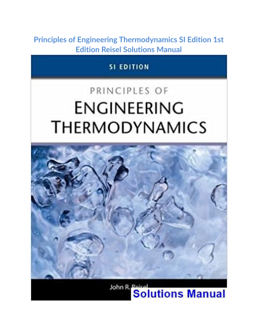 Principles of Engineering Thermodynamics SI Edition 1st Edition Reisel Solutions Manual