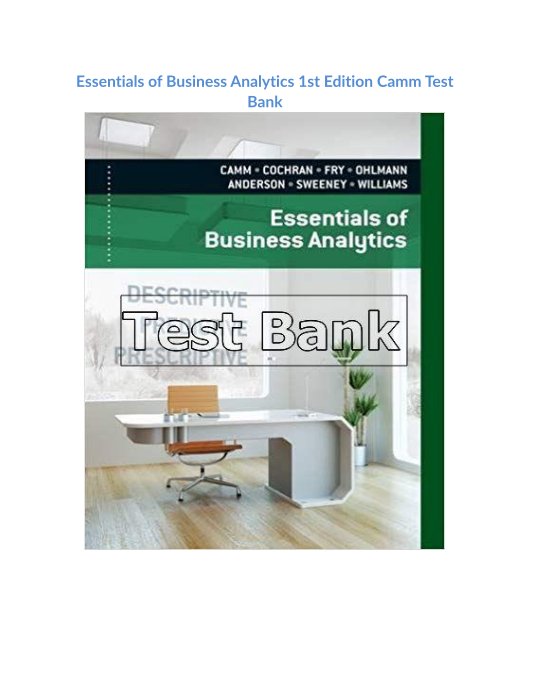 Essentials of Business Analytics 1st Edition Camm Test Bank