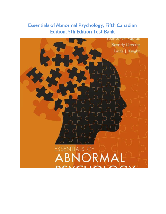 Essentials of Abnormal Psychology, Fifth Canadian Edition, 5th Edition Test Bank