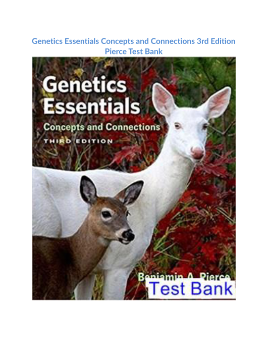 Genetics Essentials Concepts and Connections 3rd Edition Pierce Test Bank