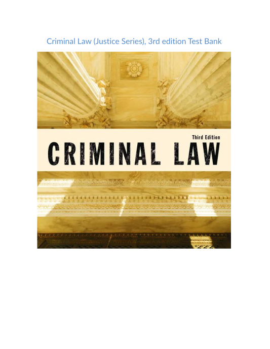 Test Bank and Solution Manual for Criminal Law Justice Series 3rd edition