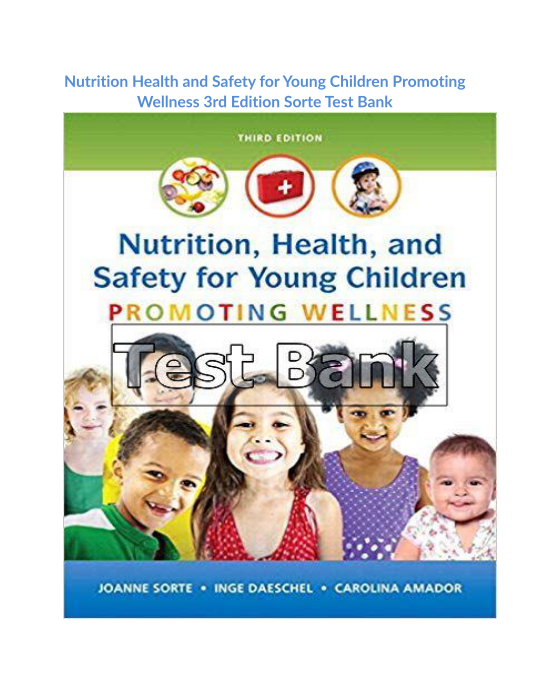 Nutrition Health and Safety for Young Children Promoting Wellness 3rd Edition Sorte Test Bank