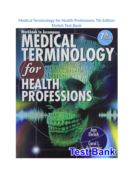 Medical Terminology for Health Professions 7th Edition Ehrlich Test Bank