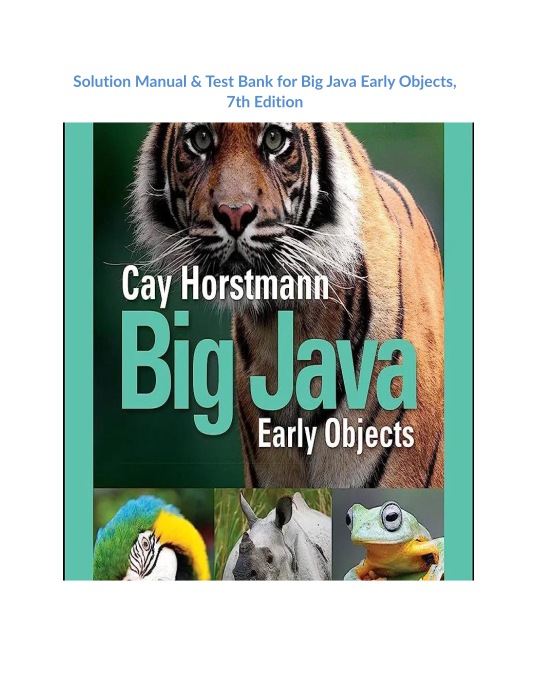 Solution Manual & Test Bank for Big Java Early Objects, 7th Edition