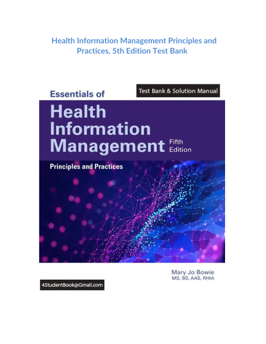 Health Information Management Principles and Practices, 5th Edition Test Bank