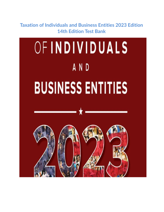 Taxation of Individuals and Business Entities 2023 Edition 14th Edition Test Bank