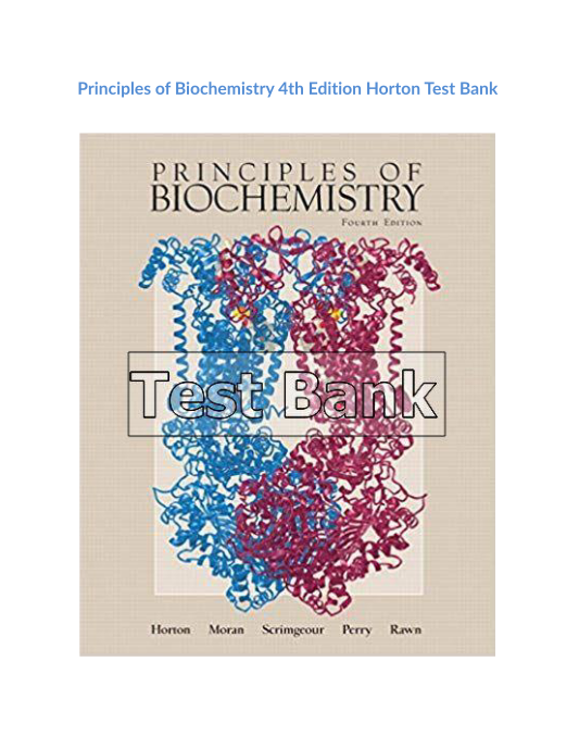 Principles of Biochemistry 4th Edition Horton Test Bank