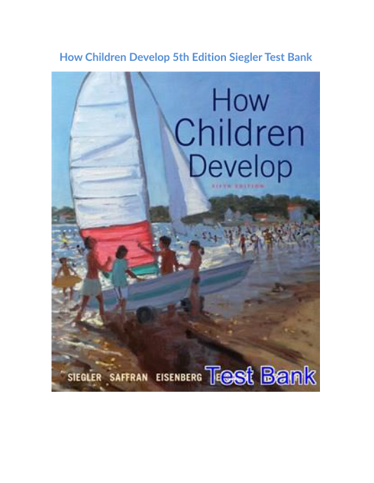 How Children Develop 5th Edition Siegler Test Bank