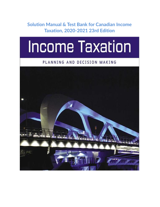 Solution Manual & Test Bank for Canadian Income Taxation, 2020-2021 23rd Edition