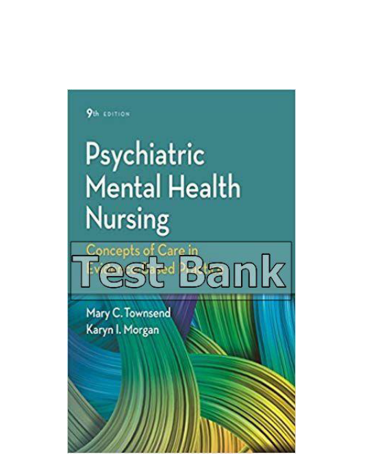 Psychiatric Mental Health Nursing Concepts of Care in Evidence Based Practice 9th Edition Townsend Test Bank