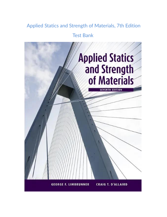 Test Bank and Solution Manual for Applied Statics and Strength of Materials 7th edition