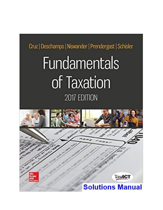 Fundamentals of Taxation 2017 Edition 10th Edition Cruz Solutions Manual