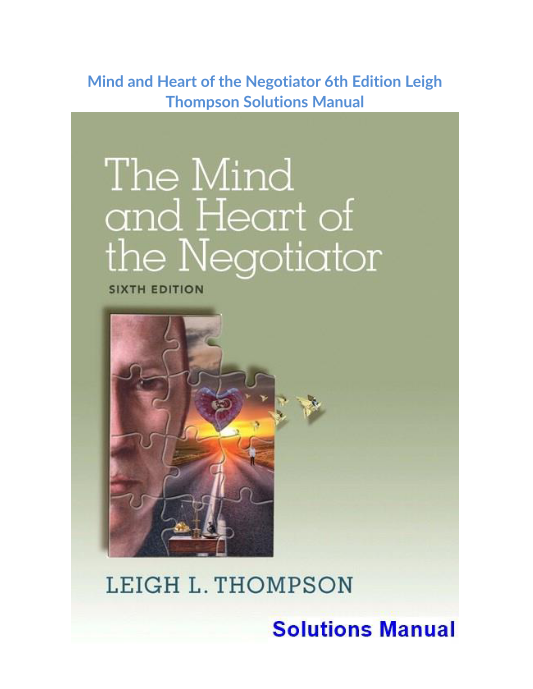 Mind and Heart of the Negotiator 6th Edition Leigh Thompson Solutions Manual