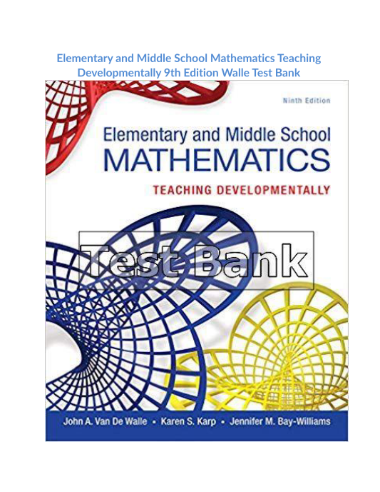 Elementary and Middle School Mathematics Teaching Developmentally 9th Edition Walle Test Bank