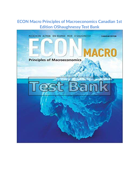 ECON Macro Principles of Macroeconomics Canadian 1st Edition OShaughnessy Test B