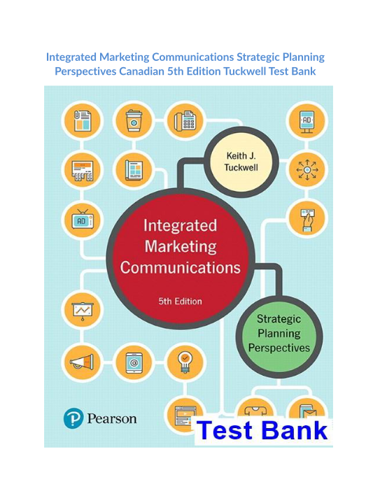 Integrated Marketing Communications Strategic Planning Perspectives Canadian 5th Edition Tuckwell Test Bank