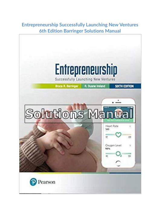 Entrepreneurship Successfully Launching New Ventures 6th Edition Barringer Solutions Manual