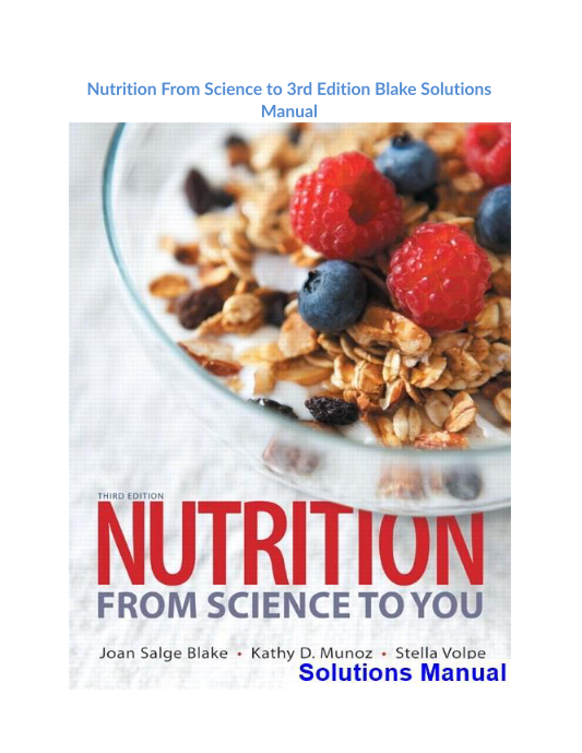 Nutrition From Science to 3rd Edition Blake Solutions Manual