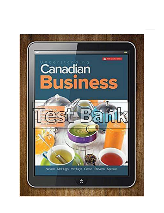 Understanding Canadian Business Canadian 9th Edition Nickels Test Bank