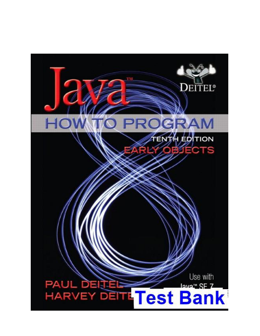 Java How to Program Early Objects 10th Edition Deitel Test Bank