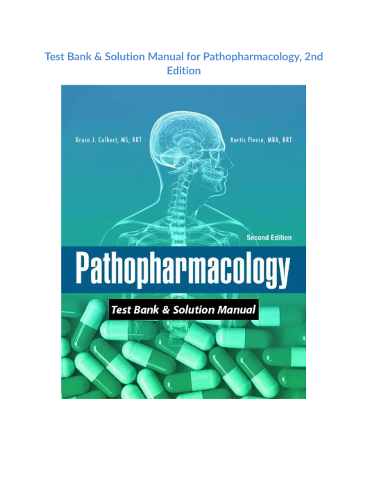 Test Bank & Solution Manual for Pathopharmacology, 2nd Edition