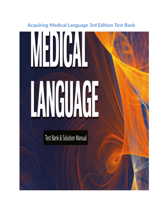 Acquiring Medical Language 3rd Edition Test Bank 