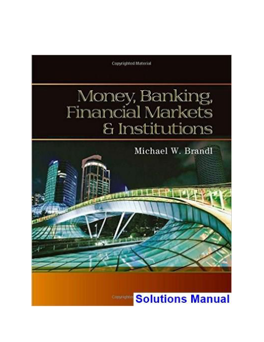 Money Banking Financial Markets and Institutions 1st Edition Brandl Solutions Manual