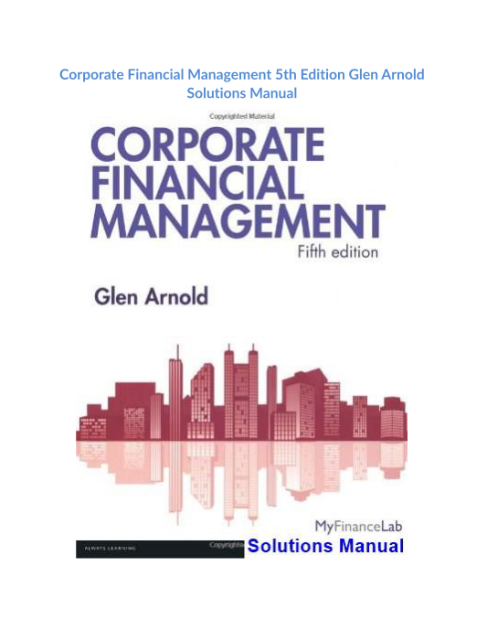 Corporate Financial Management 5th Edition Glen Arnold Solutions Manual