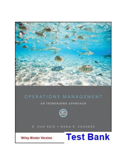 Operations Management 6th Edition Reid Test Bank