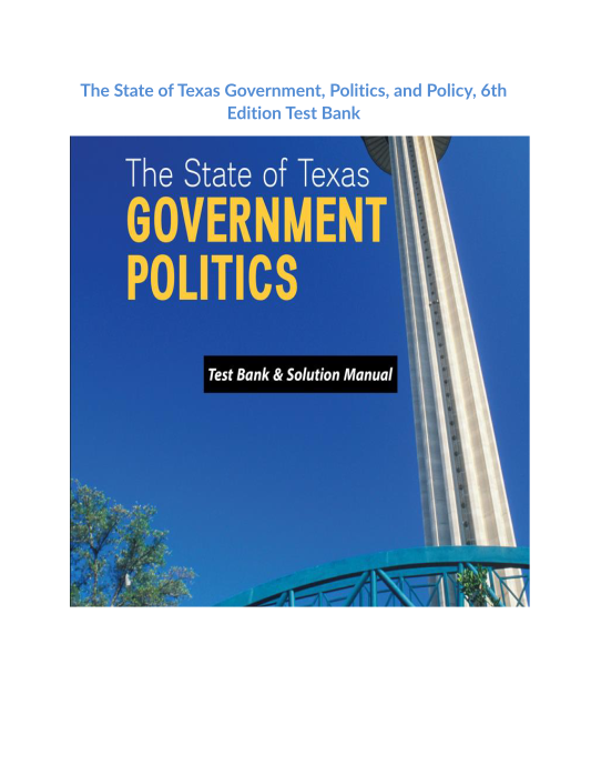 The State of Texas Government, Politics, and Policy, 6th Edition Test Bank