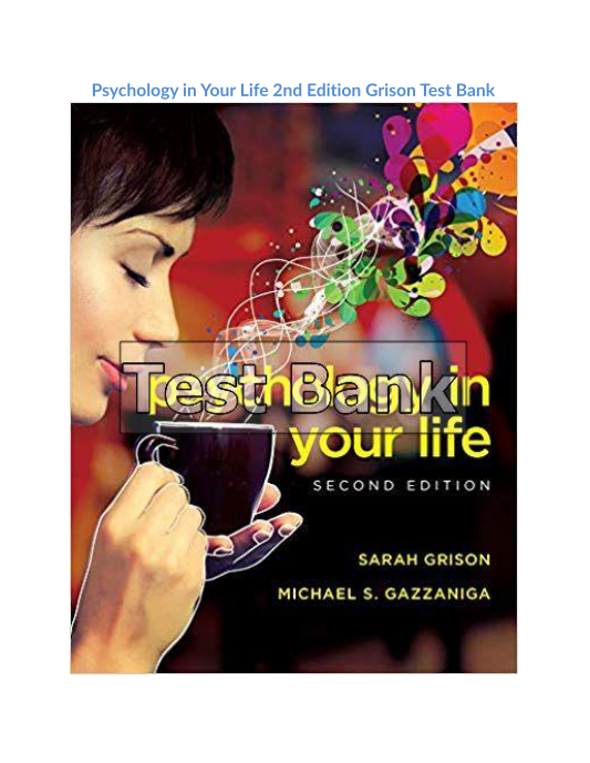 Psychology in Your Life 2nd Edition Grison Test Bank