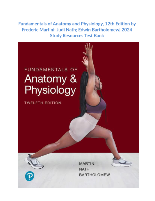 Fundamentals of Anatomy and Physiology, 12th Edition by Frederic Martini; Judi Nath; Edwin Bartholomew