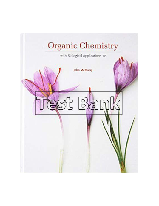 Organic Chemistry With Biological Applications 2nd Edition McMurry Test Bank