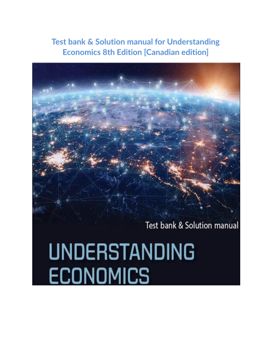 Test bank & Solution manual for Understanding Economics 8th Edition [Canadian edition]