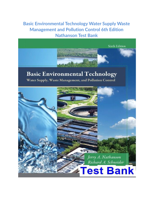 Basic Environmental Technology Water Supply Waste Management and Pollution Control 6th Edition Nathanson Test Bank