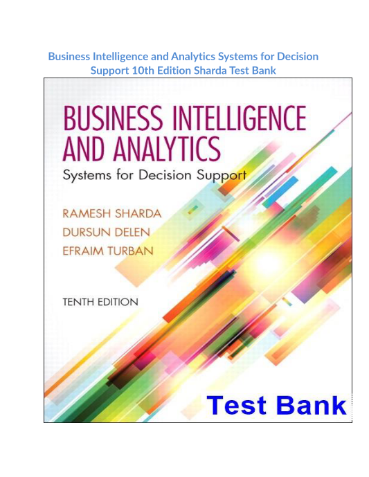 Business Intelligence and Analytics Systems for Decision Support 10th Edition Sharda Test Bank