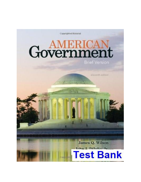 American Government Brief Version 11th Edition Wilson Test Bank