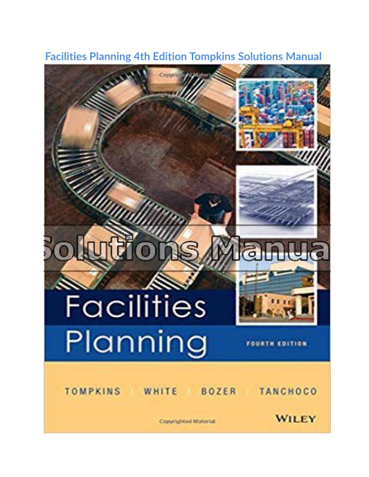 Facilities Planning 4th Edition Tompkins Solutions Manual