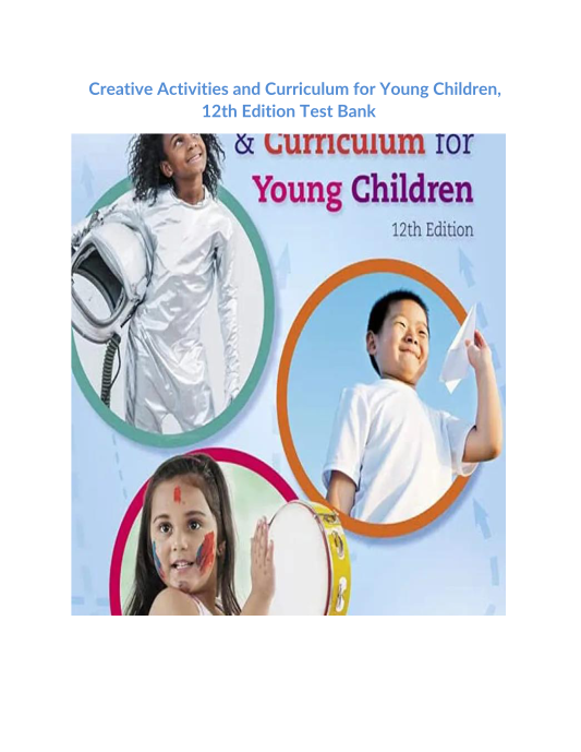 Creative Activities and Curriculum for Young Children, 12th Edition Test Bank