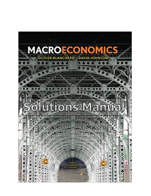 Macroeconomics Canadian 4th Edition Blanchard Solutions Manual