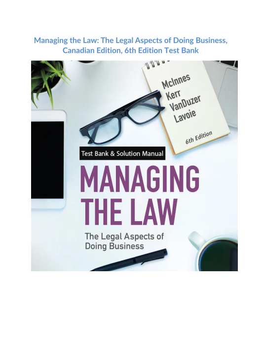 Managing the Law The Legal Aspects of Doing Business, Canadian Edition, 6th Edition Test Bank