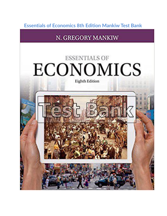 Essentials of Economics 8th Edition Mankiw Test Bank