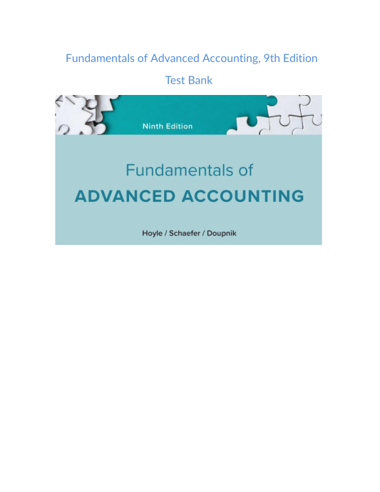 Test Bank and Solution Manual for Fundamentals of Advanced Accounting 9th Edition