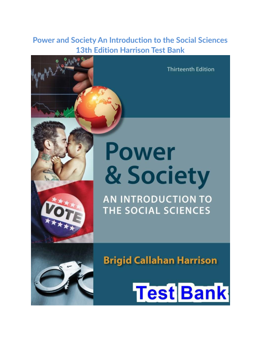 Power and Society An Introduction to the Social Sciences 13th Edition Harrison Test Bank