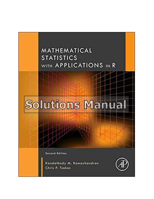 Mathematical Statistics with Applications in R 2nd Edition Ramachandran Solutions Manual