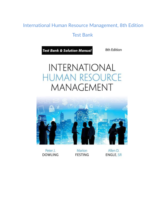 Test Bank and Solution Manual for International Human Resource Management 8th Edition