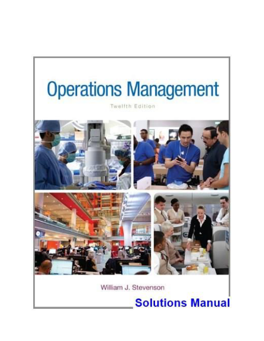 Operations Management 12th Edition Stevenson Solutions Manual