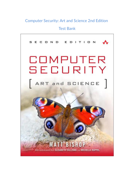 Test Bank and Solution Manual for Computer Security Art and Science 2nd Edition 