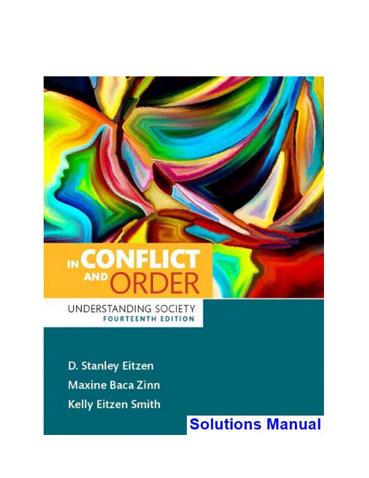 In Conflict and Order Understanding Society 14th Edition Eitzen Solutions Manual